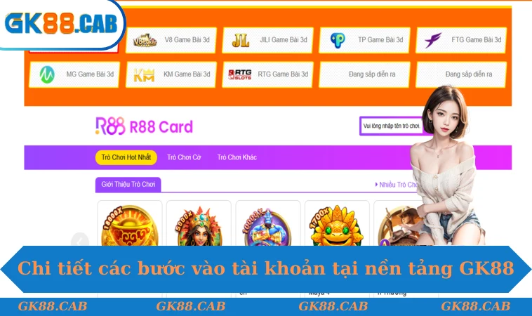 Chi tiết các bước vào tài khoản tại nền tảng GK88