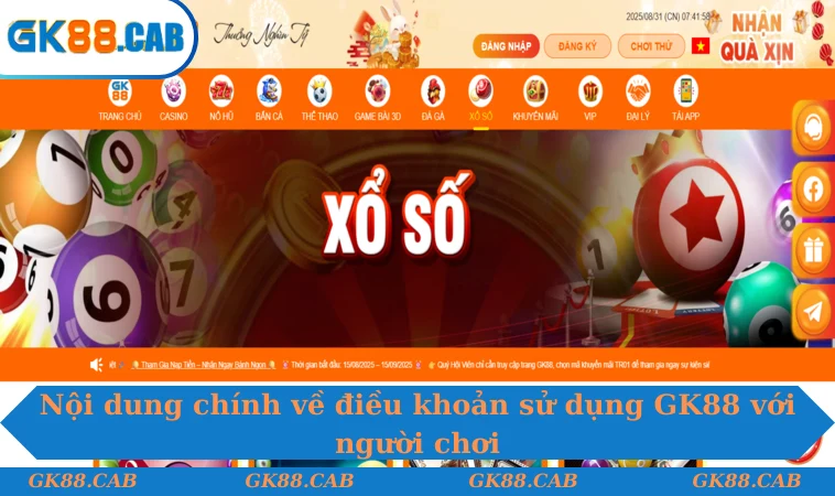 Nội dung chính về điều khoản sử dụng GK88 với người chơi