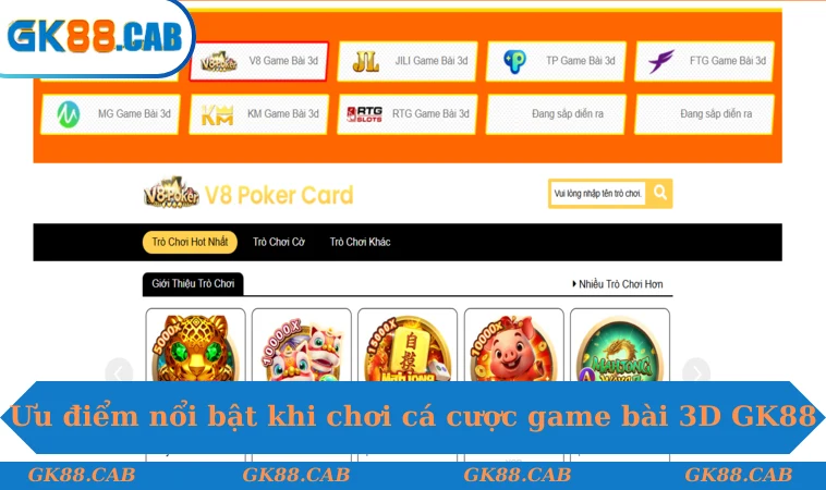 Ưu điểm nổi bật khi chơi cá cược game bài 3D GK88