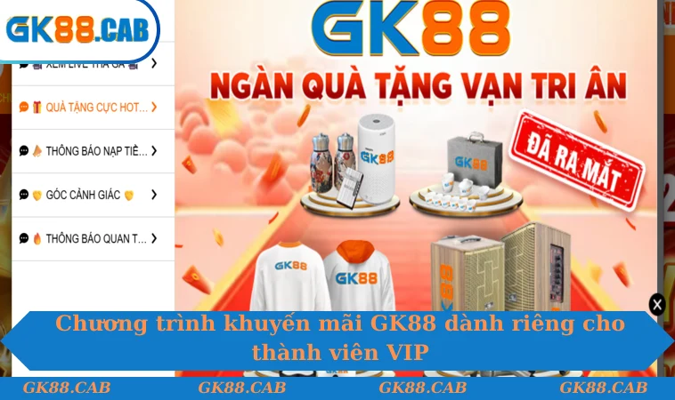 Chương trình khuyến mãi GK88 dành riêng cho thành viên VIP