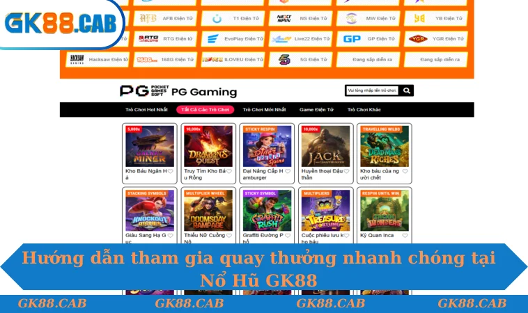 Hướng dẫn tham gia quay thưởng nhanh chóng tại Nổ Hũ GK88